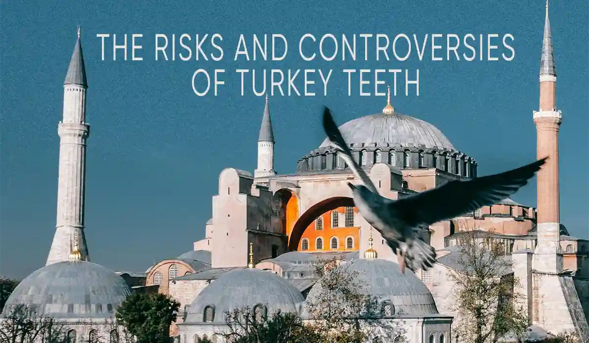 turkey teeth risks